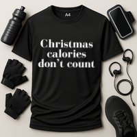 Christmas Calories Dont Count Funny Performance Shirt