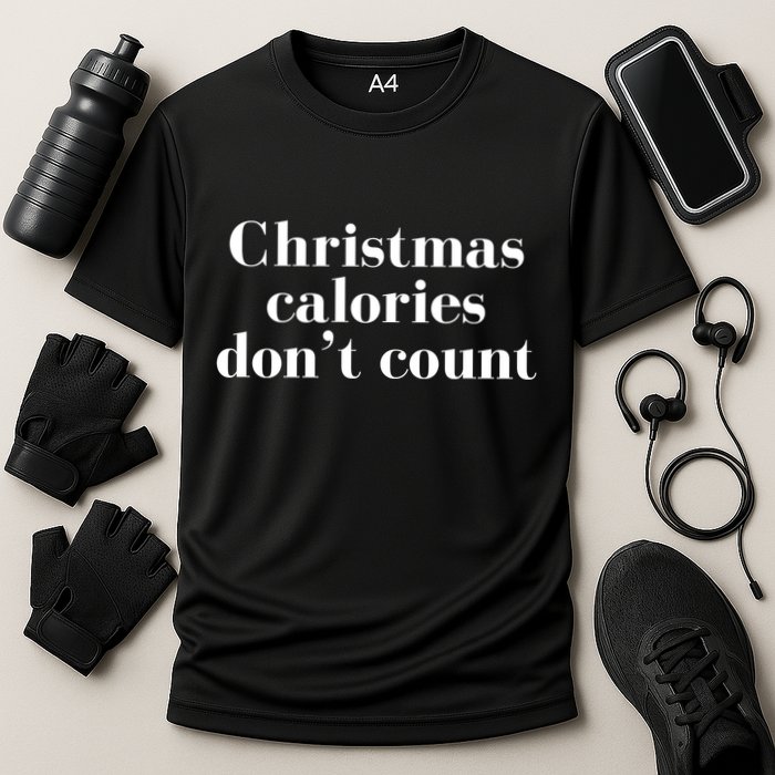 Christmas Calories Dont Count Funny Performance Shirt