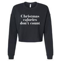 Christmas Calories Dont Count Funny Cropped Pullover Crew