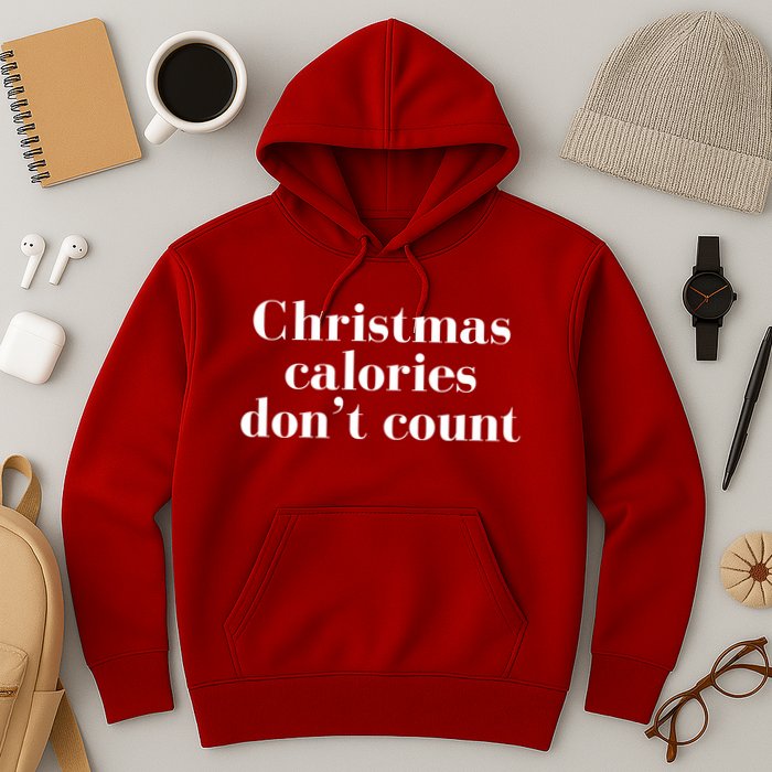 Christmas Calories Dont Count Funny Hoodie