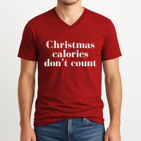 Christmas Calories Dont Count Funny V-Neck T-Shirt
