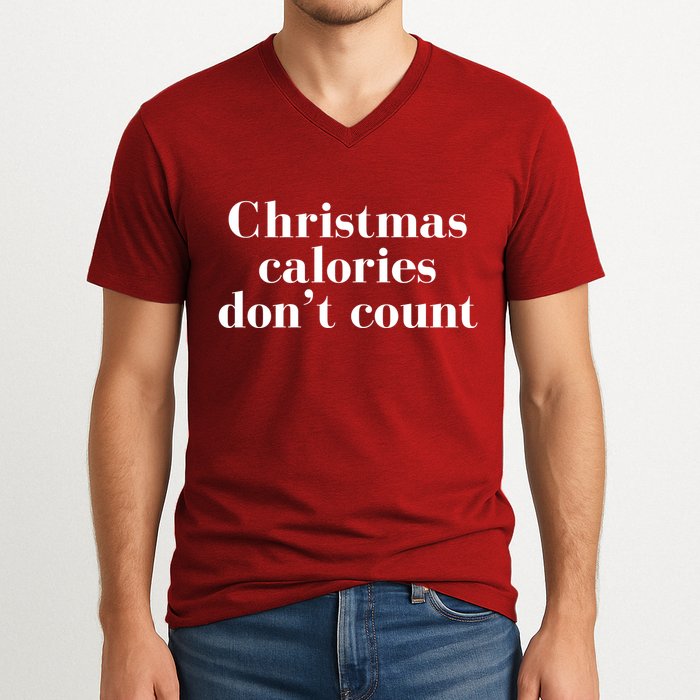 Christmas Calories Dont Count Funny V-Neck T-Shirt