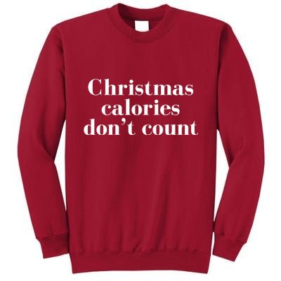 Christmas Calories Dont Count Funny Tall Sweatshirt
