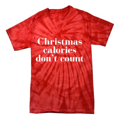 Christmas Calories Dont Count Funny Tie-Dye T-Shirt