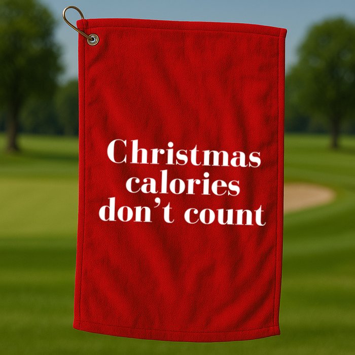 Christmas Calories Dont Count Funny Golf Towel