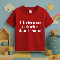 Christmas Calories Dont Count Funny Toddler T-Shirt