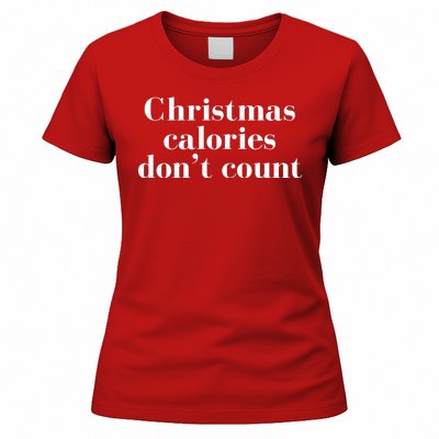 Christmas Calories Dont Count Funny Women's T-Shirt