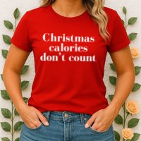 Christmas Calories Dont Count Funny Womens T-Shirt