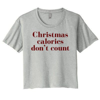 Christmas Calories Dont Count Funny Women's Crop Top Tee