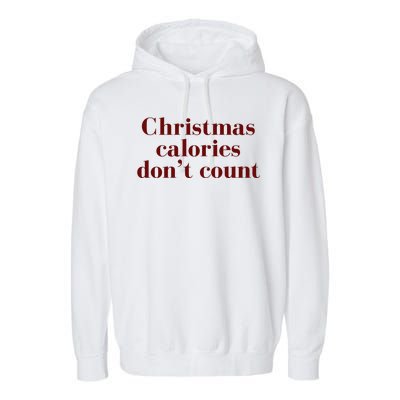 Christmas Calories Dont Count Funny Garment-Dyed Fleece Hoodie