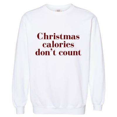Christmas Calories Dont Count Funny Garment-Dyed Sweatshirt