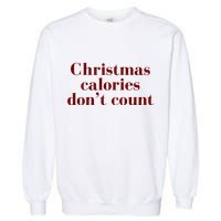 Christmas Calories Dont Count Funny Garment-Dyed Sweatshirt