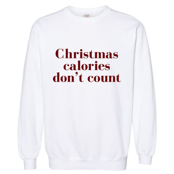 Christmas Calories Dont Count Funny Garment-Dyed Sweatshirt