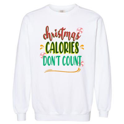 Christmas Calories Dont Count Funny Garment-Dyed Sweatshirt