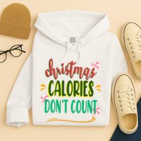 Christmas Calories Dont Count Funny Hoodie
