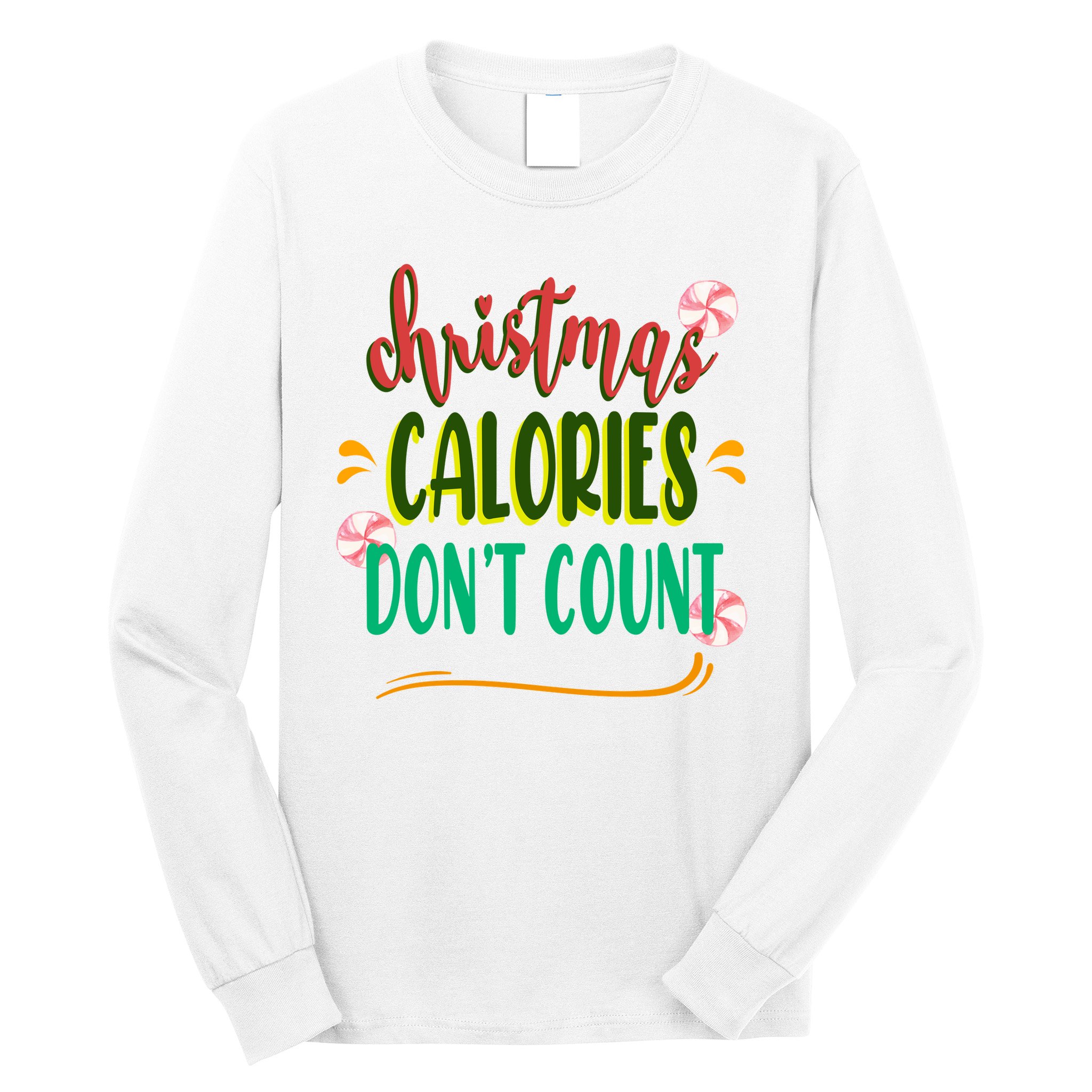 Christmas Calories Dont Count Funny Long Sleeve Shirt