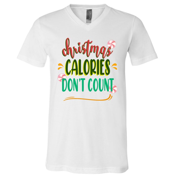 Christmas Calories Dont Count Funny V-Neck T-Shirt