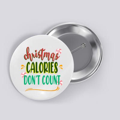 Christmas Calories Dont Count Funny Button