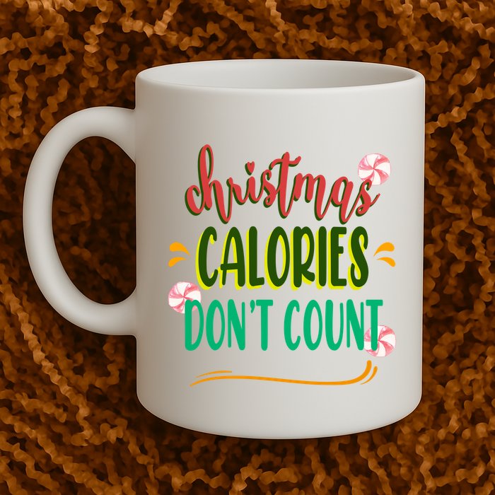 Christmas Calories Dont Count Funny Mug