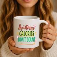 Christmas Calories Dont Count Funny Mug