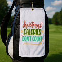 Christmas Calories Dont Count Funny Golf Towel