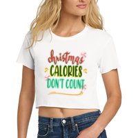 Christmas Calories Dont Count Funny Crop Top