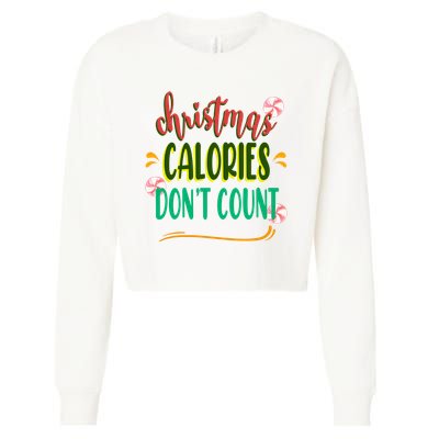 Christmas Calories Dont Count Funny Cropped Pullover Crew