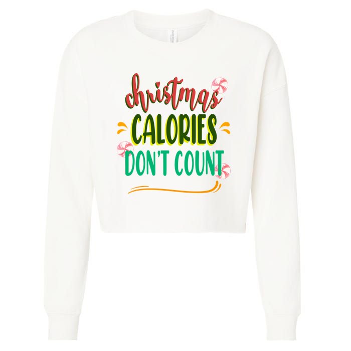 Christmas Calories Dont Count Funny Cropped Pullover Crew