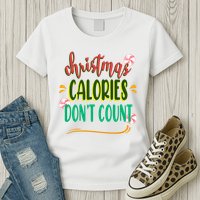 Christmas Calories Dont Count Funny Womens T-Shirt
