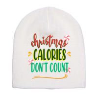 Christmas Calories Dont Count Funny Short Acrylic Beanie