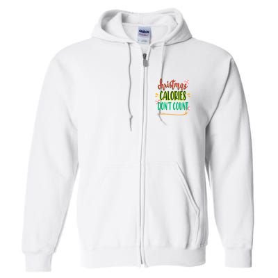 Christmas Calories Dont Count Funny Full Zip Hoodie