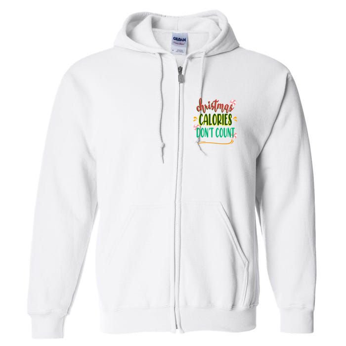 Christmas Calories Dont Count Funny Full Zip Hoodie