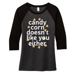 Candy Corn Doesn't Like You Either Women's Tri-Blend 3/4-Sleeve Raglan Shirt