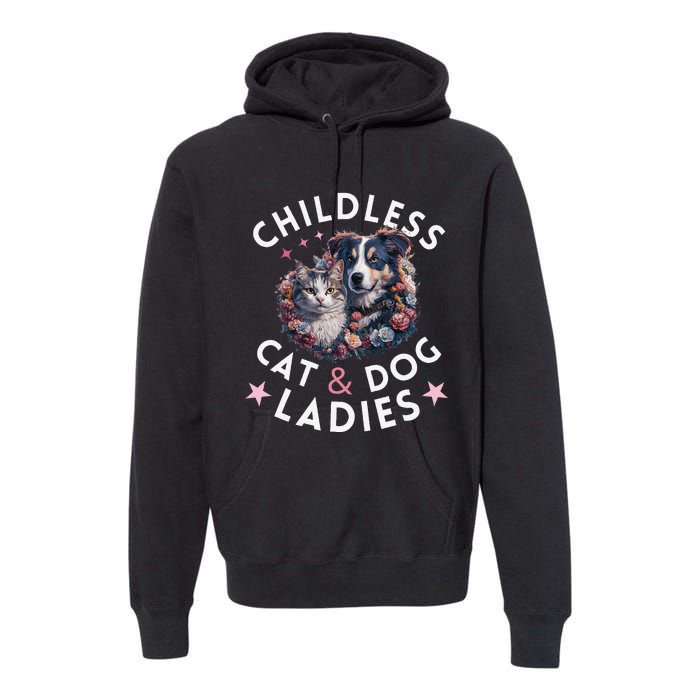 Childless Cat & Dog Ladies Voting For Kamala President 2024 Premium Hoodie