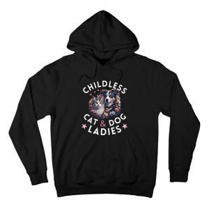 Childless Cat & Dog Ladies Voting For Kamala President 2024 Tall Hoodie