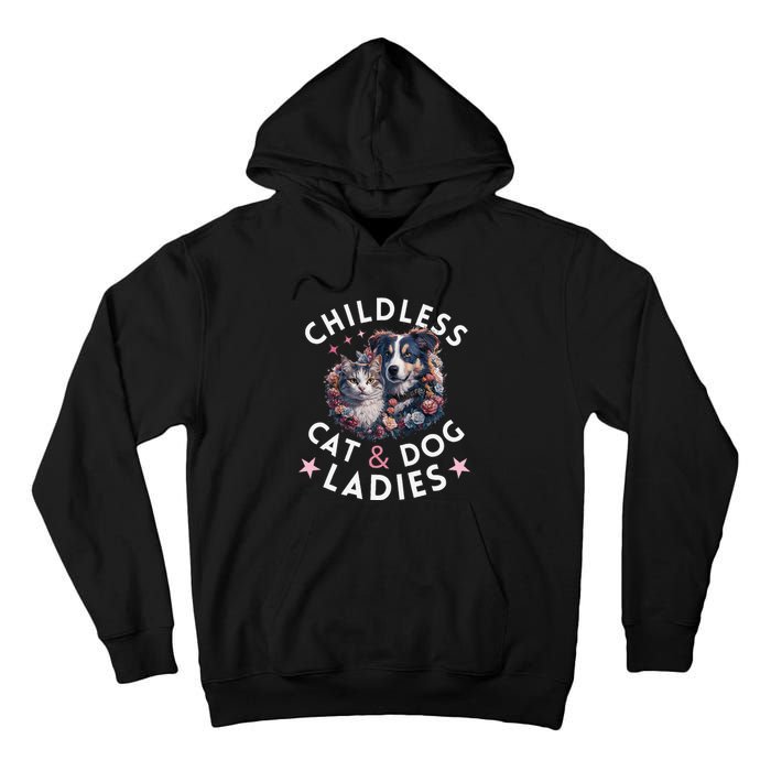 Childless Cat & Dog Ladies Voting For Kamala President 2024 Tall Hoodie