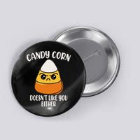 Candy Corn Doesnt Like You Either Funny Halloween Button