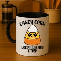 Candy Corn Doesnt Like You Either Funny Halloween Mug