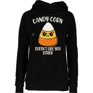 Candy Corn Doesnt Like You Either Funny Halloween Womens Funnel Neck Pullover Hood