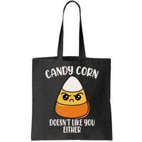 Candy Corn Doesnt Like You Either Funny Halloween Bag