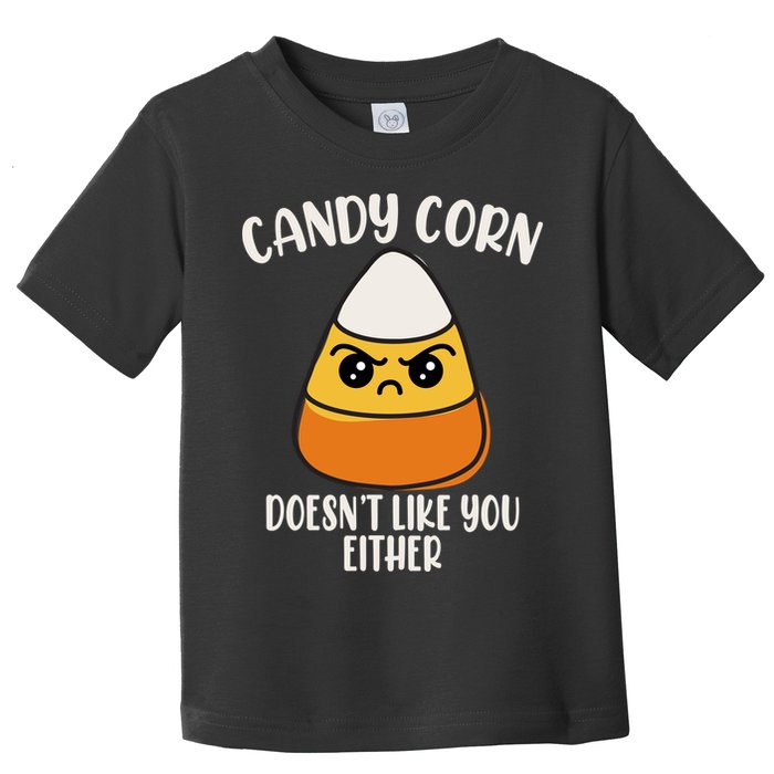 Candy Corn Doesnt Like You Either Funny Halloween Toddler T-Shirt