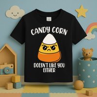 Candy Corn Doesnt Like You Either Funny Halloween Toddler T-Shirt