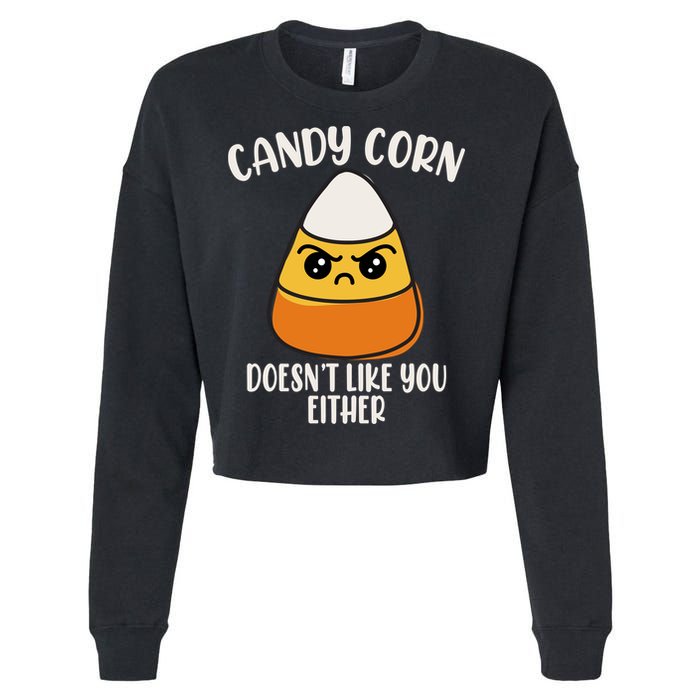 Candy Corn Doesnt Like You Either Funny Halloween Cropped Pullover Crew