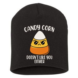 Candy Corn Doesnt Like You Either Funny Halloween Short Acrylic Beanie