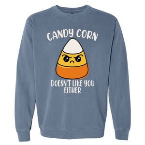 Candy Corn Doesnt Like You Either Funny Halloween Garment-Dyed Sweatshirt