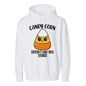 Candy Corn Doesnt Like You Either Funny Halloween Garment-Dyed Fleece Hoodie