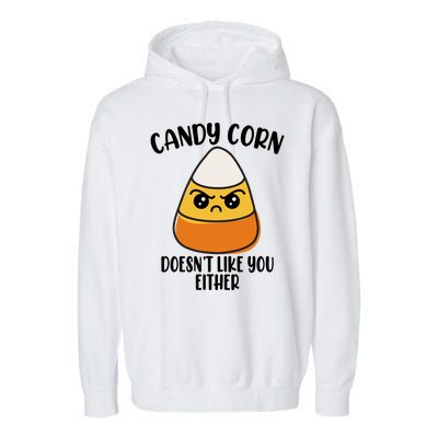 Candy Corn Doesnt Like You Either Funny Halloween Garment-Dyed Fleece Hoodie