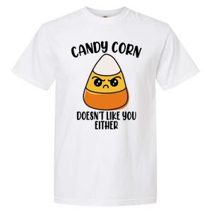 Candy Corn Doesnt Like You Either Funny Halloween Garment-Dyed Heavyweight T-Shirt