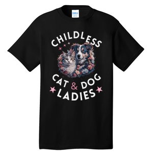 Childless Cat & Dog Ladies Voting For Kamala President 2024 Tall T-Shirt