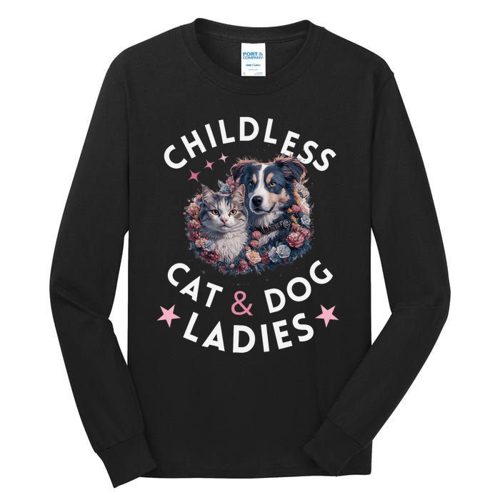 Childless Cat & Dog Ladies Voting For Kamala President 2024 Tall Long Sleeve T-Shirt